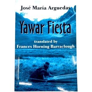 Yawar Fiesta by Jose Maria Arguedas | Translation Frances Horning Barraclough